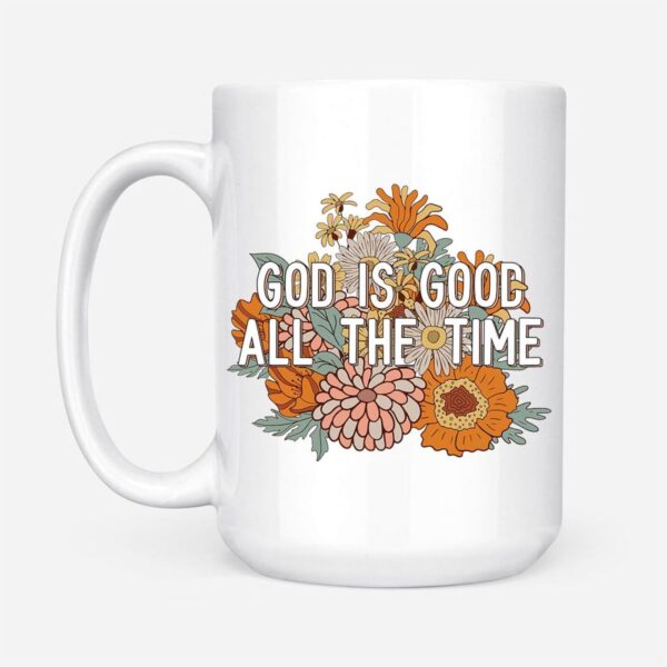God Is Good All The Time Christian Coffee Mug