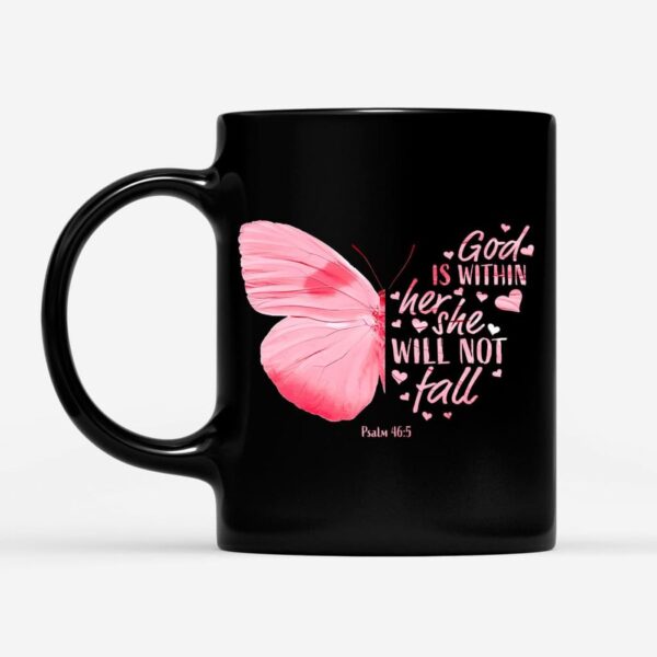 God is Within Her She Will Not Fall Butterfly Christian Coffee Mug