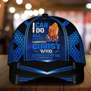 I Can Do All Things Through Christ Who Strengthens Me, Jesus Cap Gift