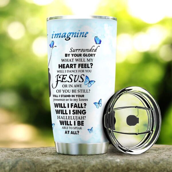 I Can Only Imagine Butterfly Jesus KD2 DNLZ2405016Z Stainless Steel Tumbler – Jesus Lover Men Women – Jesus Lover Men Women
