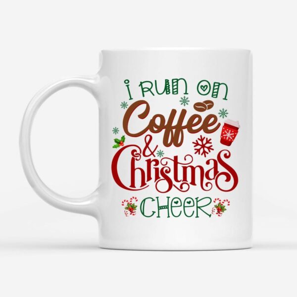 I Run On Coffee And Christmas Cheer Coffee Mug, Christian Christmas Mugs