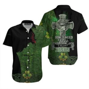I've Got Jesus Irish St Patrick's Day Aloha Hawaiian Shirts  - Gift Men Women Days
