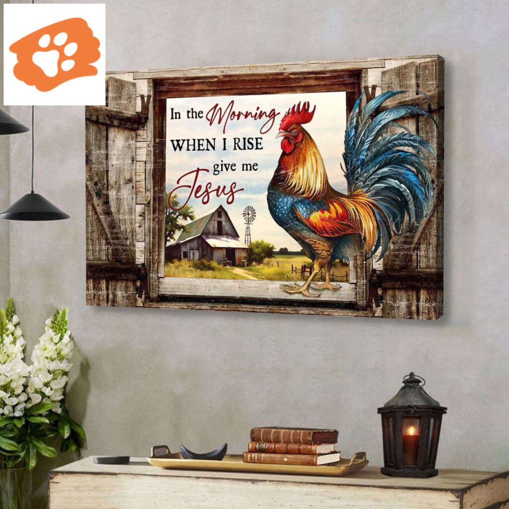 In the Morning When I Rise Give Me Jesus, Chicken, Old Barn, Wall Art Canvas In the Morning When I Rise Give Me Jesus, Chicken, Old Barn, Wall Art Canvas