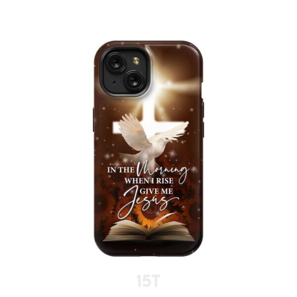 In the Morning When I Rise Give Me Jesus Phone Case