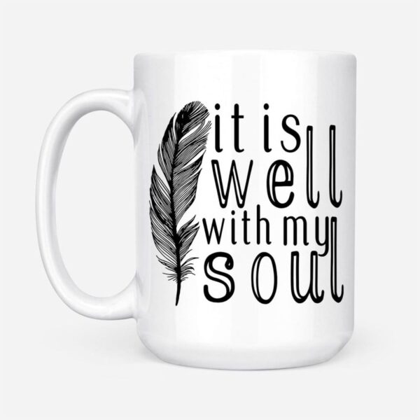 It is Well With My Soul, Feather, Christian Coffee Mug