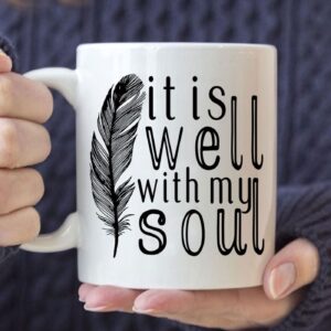 It is Well With My Soul, Feather, Christian Coffee Mug