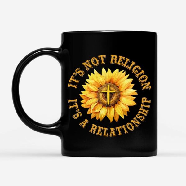 It’s Not Religion It’s a Relationship, Sunflower Cross, Christian Coffee Mug