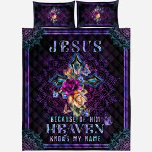 Jesus Because Of Him – Heaven Knows Gift Name Quilt Bedding LSNGO16BD 1