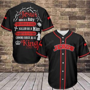 Jesus Born A Baby, Comeback As A King Baseball Tee Jersey Shirt - Gift Men Women