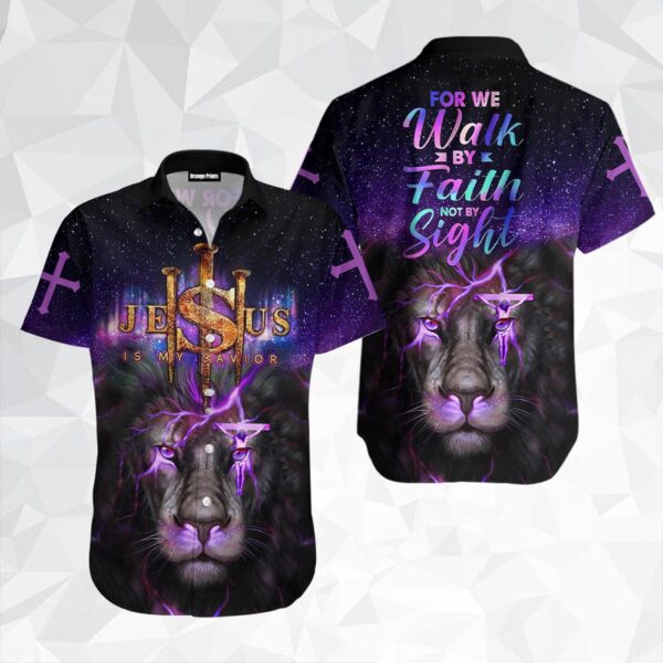 Jesus For He Walk By Faith Not By Sight Aloha Hawaiian Shirt  – Gift Men Women Days