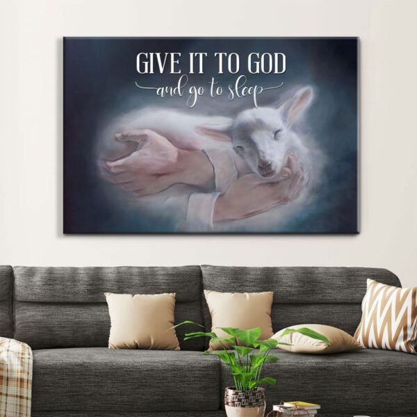 Jesus Holding A Lamb, Give It To God And Go To Sleep Wall Art Canvas Print