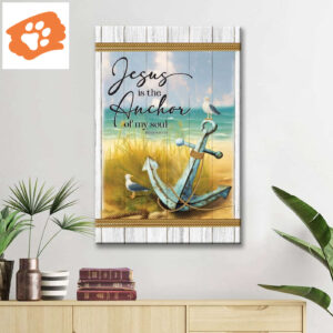 Jesus is the Anchor of My Soul Hebrews 6:19 Wall Art Canvas Print