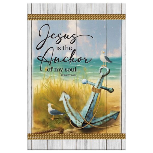 Jesus is the Anchor of My Soul Hebrews 6:19 Wall Art Canvas Print