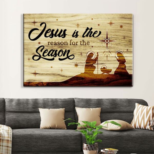 Jesus Is The Reason For The Season, Nativity of Jesus, Wall Art Canvas Decor