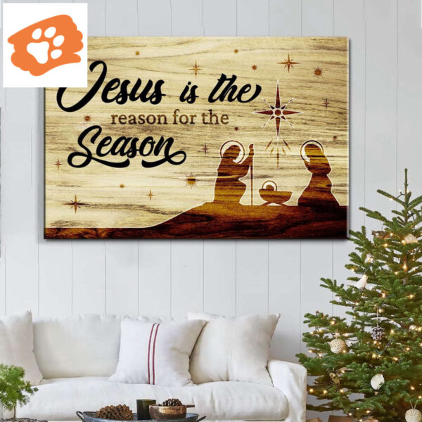 Jesus Is The Reason For The Season, Nativity of Jesus, Wall Art Canvas Decor