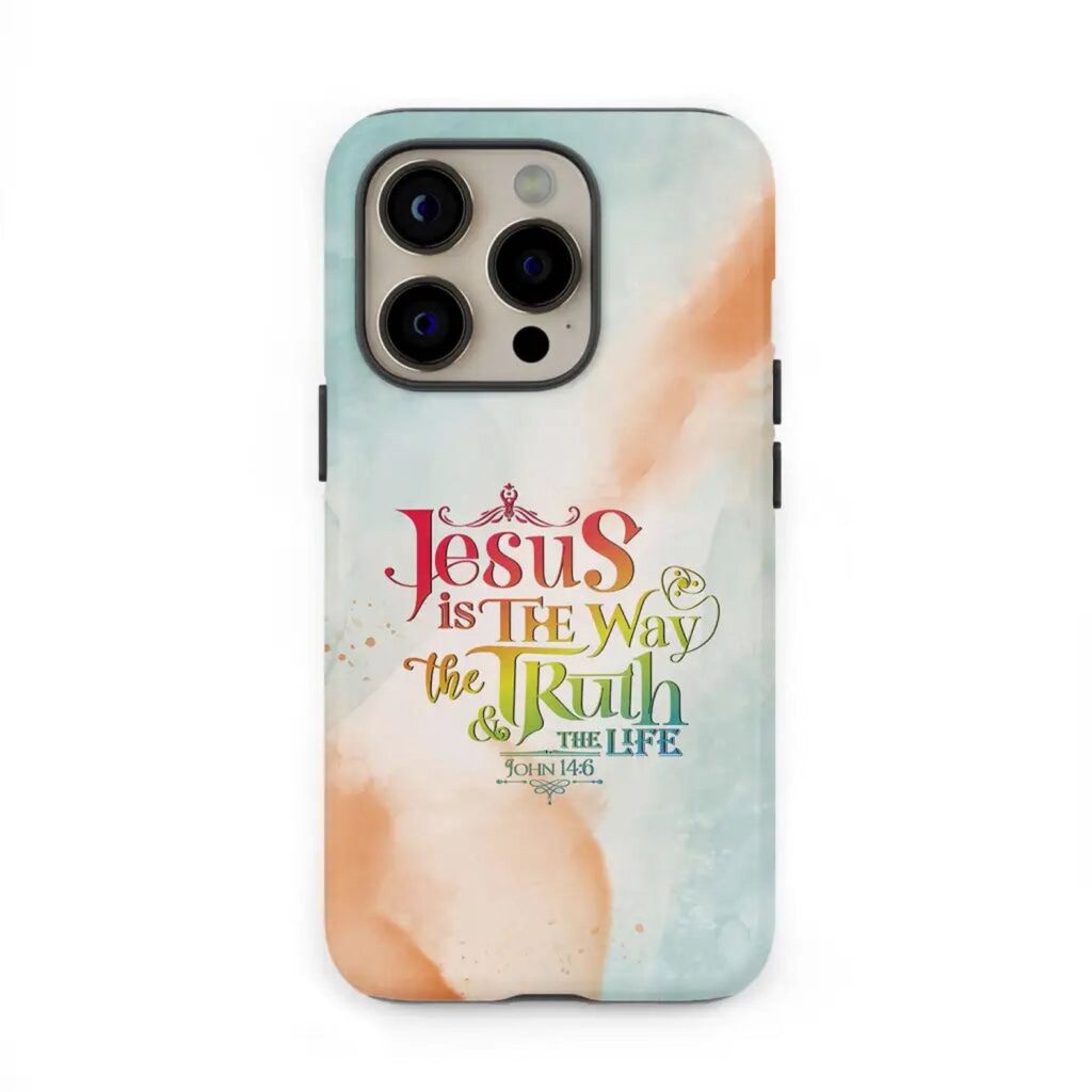 Jesus is the way the truth and the life John 14:6 phone case Jesus is the way the truth and the life John 14:6 phone case