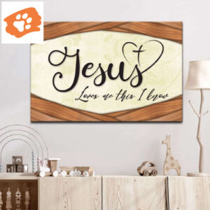 Jesus Loves Me This I Know Wall Art Canvas