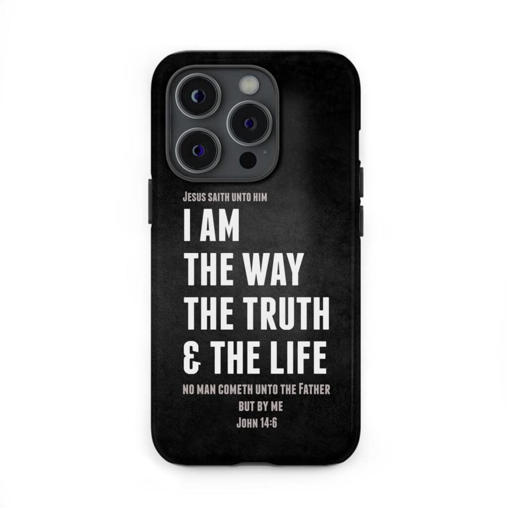 Jesus phone cases: I am the way the truth and the life John 14:6 Bible verse phone case Jesus phone cases: I am the way the truth and the life John 14:6 Bible verse phone case