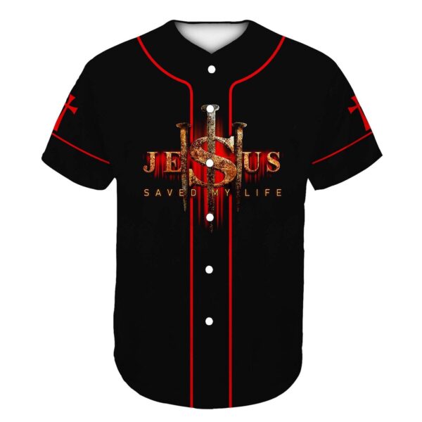 Jesus save my life Christian Baseball Tee Jersey Shirt Printed 3D – Gift Men Women