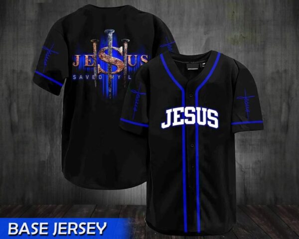 Jesus Saved My Life Baseball Tee Jersey Shirts 3D – Gift Men Women