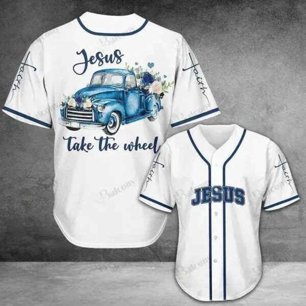 Jesus Takes The Wheel Baseball Jersey For God – Gift Men Women