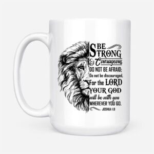 Joshua 1:9 Be Strong And Courageous, Lion Face, Christian Coffee Mug 1