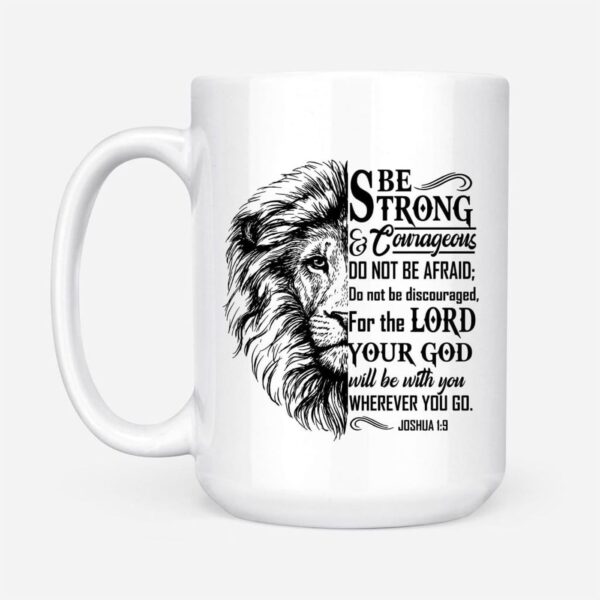 Joshua 1:9 Be Strong And Courageous, Lion Face, Christian Coffee Mug
