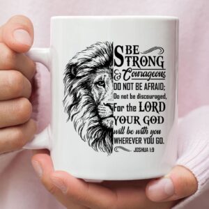 Joshua 1:9 Be Strong And Courageous, Lion Face, Christian Coffee Mug
