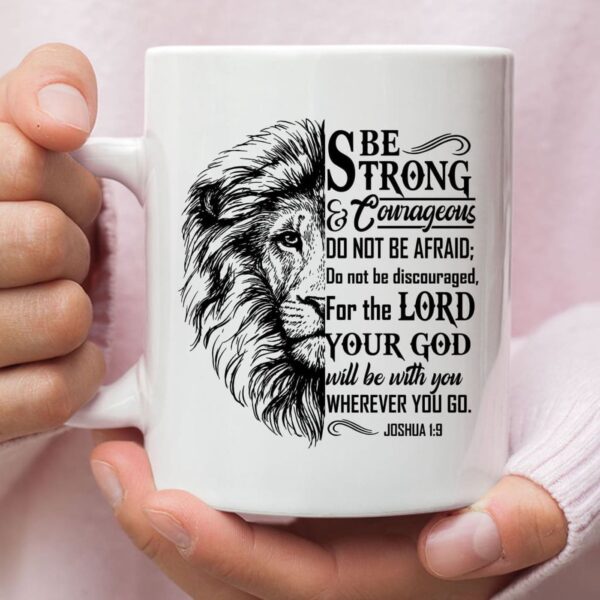 Joshua 1:9 Be Strong And Courageous, Lion Face, Christian Coffee Mug