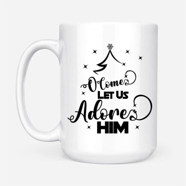 O come let us adore Him, Christmas tree Christian mug