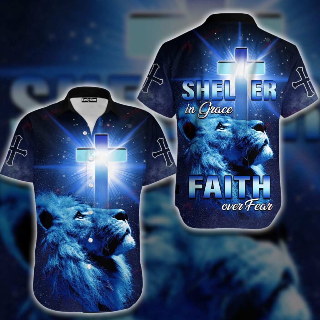 Shelter In Grace Faith Over Fear God Jesus Hawaiian Shirt – Gift Men Women Days Shelter In Grace Faith Over Fear God Jesus Hawaiian Shirt – Gift Men Women Days