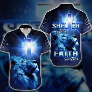 Shelter In Grace Faith Over Fear God Jesus Hawaiian Shirt  - Gift Men Women Days