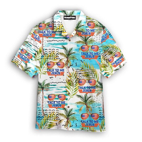 Talk To Me Jesus Glasses American Hawaiian Shirt For Men & Women   – Gift Men Women Days
