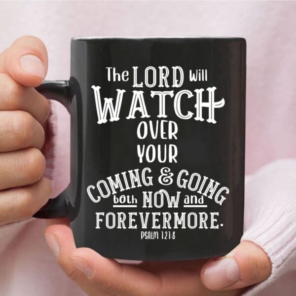 The Lord will watch over your coming and going, Christian coffee mug