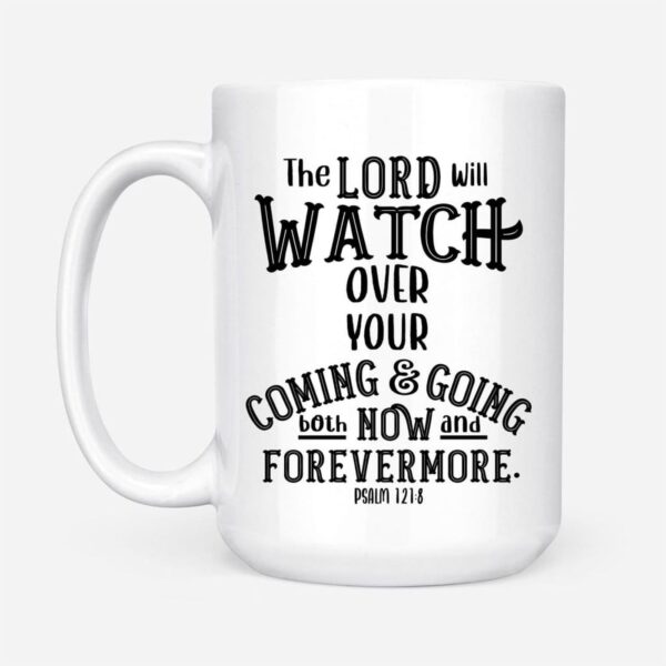 The Lord will watch over your coming and going, Christian coffee mug