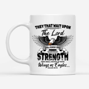 They That Wait Upon the Lord Isaiah 40:31, Bible Verse, Christian Coffee Mug 1