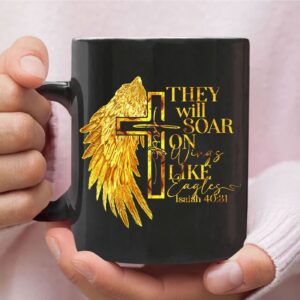They Will Soar on Wings Like Eagles, Faith Cross, Wing, Christian Coffee Mug