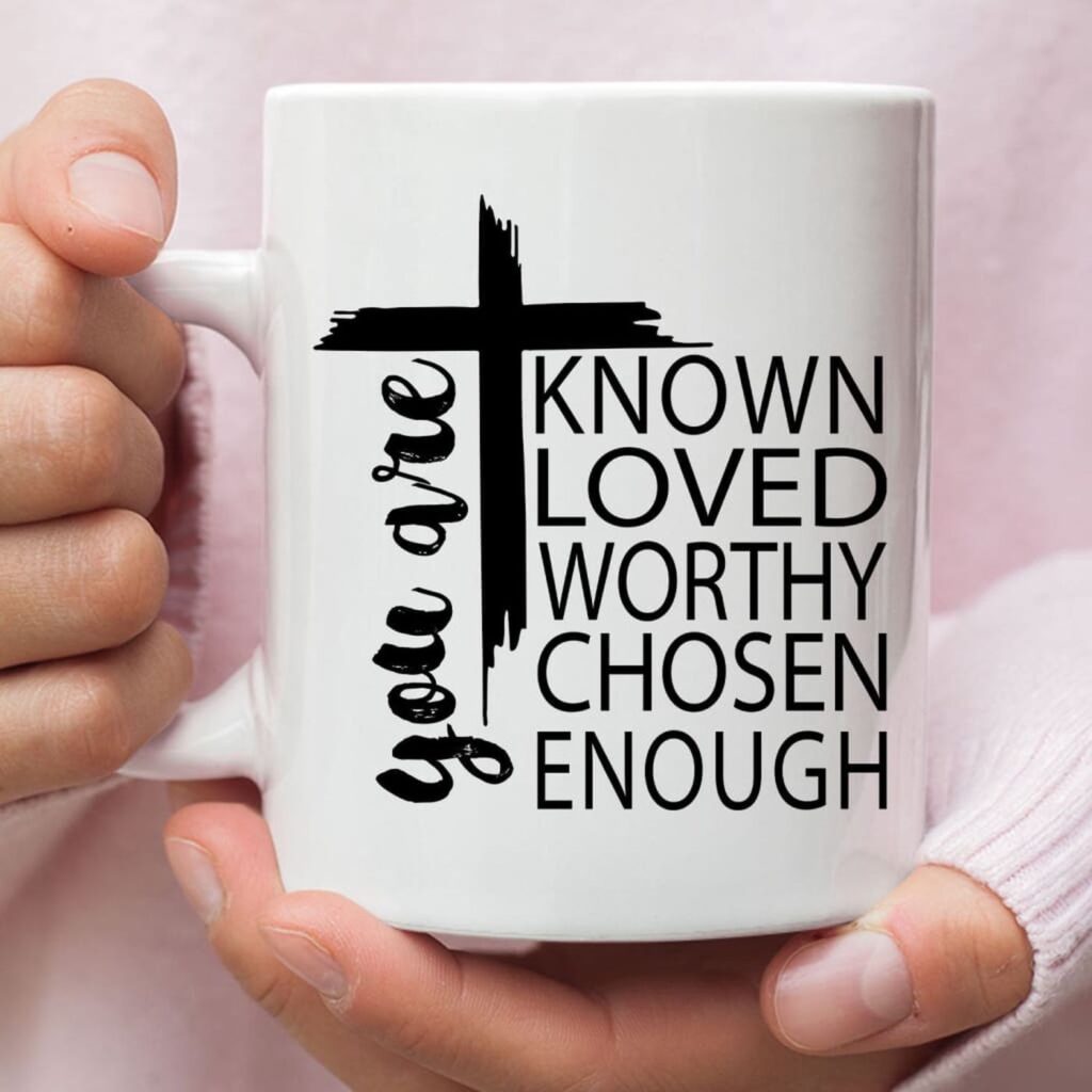 You Are Known Loved Worthy Chosen Enough Christian Coffee Mug You Are Known Loved Worthy Chosen Enough Christian Coffee Mug