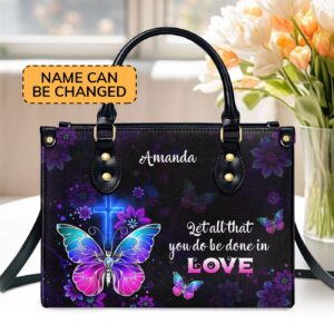 1 Corinthians 16:14 Personalized Leather Handbag - Let All You Do Be Done In Love Gift