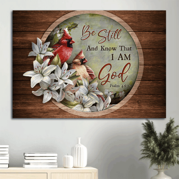 Be Still and Know – Jesus Landscape Poster Home Decor Gift for Christian – Lily Flower Watercolor Cardinal  Poster Home Decor Gift Wall Art