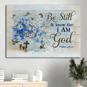 Jesus Landscape Poster Home Decor Gift - Watercolor Daisy Blue Flower Hummingbird Christian Gift - Be Still And Know That I Am God