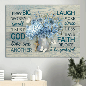 Christian Home Decor Gift: Jesus Landscape Poster with Blue Jasmine Hydrangea Flower and White Butterfly  Poster Home Decor Gift - Pray Big Worry Small - Christian Wall Art Prints