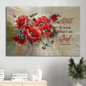 Christian Landscape Poster Home Decor Gift - Poppy Flower & Hummingbird  Poster Home Decor Gift Wall Art - Be Still and Know God - Christian Wall Decor