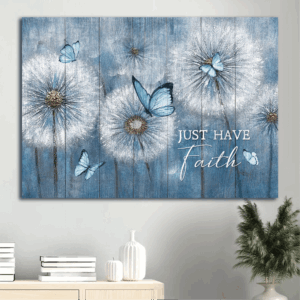 Christian Home Decor Gift - Jesus Landscape Poster with Dandelion and Blue Butterfly - Just Have Faith