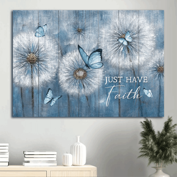 Christian Home Decor Gift – Jesus Landscape Poster with Dandelion and Blue Butterfly – Just Have Faith