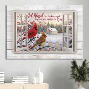 God Blessed The Broken Road Poster: Jesus Landscape Home Decor Gift for Christian - Cardinal Snow Day  Poster Home Decor Gift