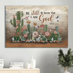 Be Still & Know That I Am God: Jesus Landscape Poster Home Decor Gift with Cactus & Hummingbird  Poster Home Decor Gift for Christians
