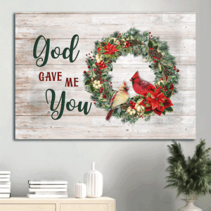 Jesus Landscape Poster Home Decor Gift - Pretty Cardinal Couple & Christmas Wreath - God Gave Me You - Wall Decor Visual Art - Gift For Couple Husband Wife