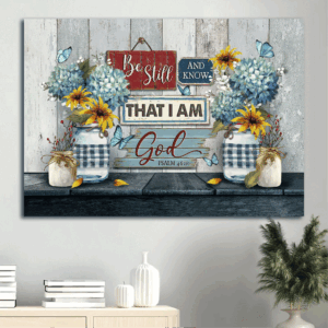 Christian Home Decor Gift: Jesus Landscape Poster with Blue Hydrangea and Yellow Daisy Painting  Poster Home Decor Gift - Be Still and Know - Christian Wall Art