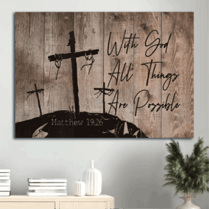 Christian Home Decor Gift: Jesus Cross Landscape Poster with 3 Wooden Crosses - All Things Are Possible with God